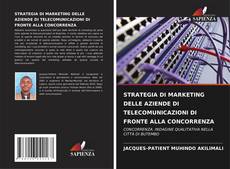 Capa do livro de STRATEGIA DI MARKETING DELLE AZIENDE DI TELECOMUNICAZIONI DI FRONTE ALLA CONCORRENZA 