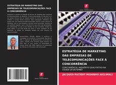 Buchcover von ESTRATÉGIA DE MARKETING DAS EMPRESAS DE TELECOMUNICAÇÕES FACE À CONCORRÊNCIA