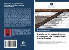 Bookcover of Einblicke in expandiertes Polystyrol als innovatives Baumaterial