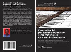 Bookcover of Percepción del poliestireno expandido como material de construcción innovador