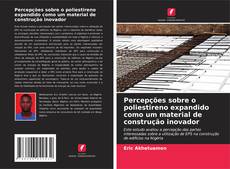 Bookcover of Percepções sobre o poliestireno expandido como um material de construção inovador
