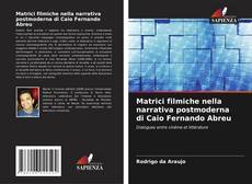 Обложка Matrici filmiche nella narrativa postmoderna di Caio Fernando Abreu
