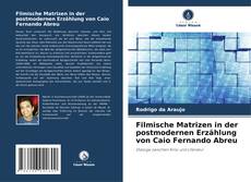 Copertina di Filmische Matrizen in der postmodernen Erzählung von Caio Fernando Abreu