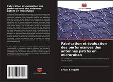 Capa do livro de Fabrication et évaluation des performances des antennes patchs en microruban 
