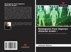 Capa do livro de Neologisms from Algerian dialectal Arabic : 