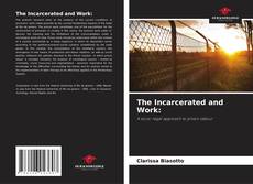 Borítókép a  The Incarcerated and Work: - hoz