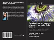 Buchcover von Fenología de las especies silvestres de fruta de la pasión