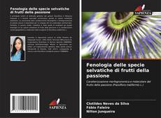 Copertina di Fenologia delle specie selvatiche di frutti della passione