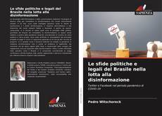 Couverture de Le sfide politiche e legali del Brasile nella lotta alla disinformazione