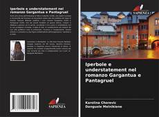 Copertina di Iperbole e understatement nel romanzo Gargantua e Pantagruel