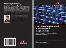 Copertina di Calcoli delle proprietà elettroniche e magnetiche:
