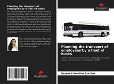 Borítókép a  Planning the transport of employees by a fleet of buses - hoz