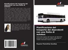 Borítókép a  Pianificazione del trasporto dei dipendenti con una flotta di autobus - hoz