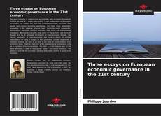 Обложка Three essays on European economic governance in the 21st century