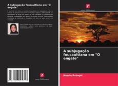 A subjugação foucaultiana em "O engate" kitap kapağı