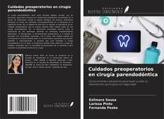 Couverture de Cuidados preoperatorios en cirugía parendodóntica