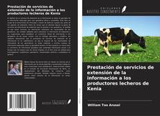 Prestación de servicios de extensión de la información a los productores lecheros de Kenia kitap kapağı