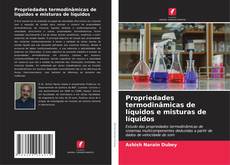Buchcover von Propriedades termodinâmicas de líquidos e misturas de líquidos