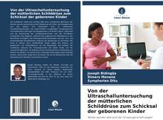 Borítókép a  Von der Ultraschalluntersuchung der mütterlichen Schilddrüse zum Schicksal der geborenen Kinder - hoz