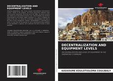 Bookcover of DECENTRALIZATION AND EQUIPMENT LEVELS