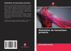 Bookcover of Distúrbios da hemostase primária