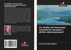 Capa do livro de Un diritto all'intervento umanitario secondo il diritto internazionale? 