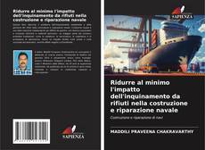 Capa do livro de Ridurre al minimo l'impatto dell'inquinamento da rifiuti nella costruzione e riparazione navale 