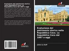 Capa do livro de Evoluzione del patrimonio storico nella Repubblica Ceca. La Repubblica Ceca dal 1867 a oggi 