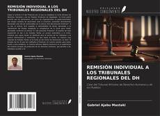 REMISIÓN INDIVIDUAL A LOS TRIBUNALES REGIONALES DEL DH kitap kapağı