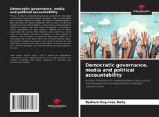 Copertina di Democratic governance, media and political accountability