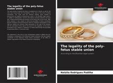 Copertina di The legality of the poly-fetus stable union