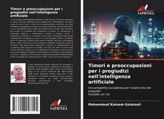 Couverture de Timori e preoccupazioni per i pregiudizi nell'intelligenza artificiale