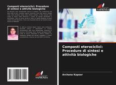 Copertina di Composti eterociclici: Procedure di sintesi e attività biologiche