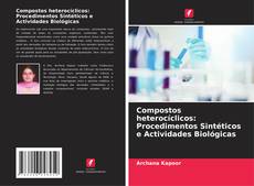 Capa do livro de Compostos heterocíclicos: Procedimentos Sintéticos e Actividades Biológicas 