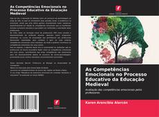 As Competências Emocionais no Processo Educativo da Educação Medieval kitap kapağı