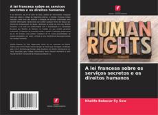 Buchcover von A lei francesa sobre os serviços secretos e os direitos humanos