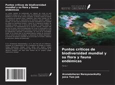 Capa do livro de Puntos críticos de biodiversidad mundial y su flora y fauna endémicas 