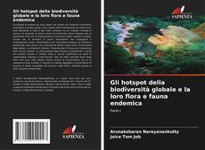 Borítókép a  Gli hotspot della biodiversità globale e la loro flora e fauna endemica - hoz