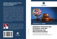 Bookcover of Globales Szenario des Schutzes und der Verletzung von Menschenrechten