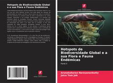 Buchcover von Hotspots de Biodiversidade Global e a sua Flora e Fauna Endémicas