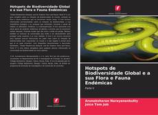 Hotspots de Biodiversidade Global e a sua Flora e Fauna Endémicas kitap kapağı