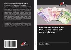 Couverture de Dall'anti-economia del FCFA al ripensamento dello sviluppo