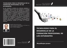 TECNOLOGÍAS PARA EL DESARROLLO DE LA FORMACIÓN PROFESIONAL DE LOS ESTUDIANTES kitap kapağı