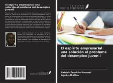 Bookcover of El espíritu empresarial: una solución al problema del desempleo juvenil