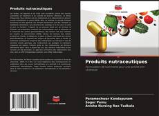 Bookcover of Produits nutraceutiques