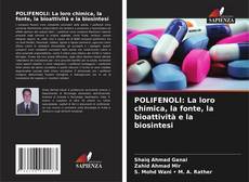 POLIFENOLI: La loro chimica, la fonte, la bioattività e la biosintesi的封面