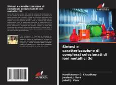 Buchcover von Sintesi e caratterizzazione di complessi selezionati di ioni metallici 3d