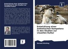 Entwicklung einer ästhetischen Kompetenz in den Studien zur visuellen Kultur kitap kapağı