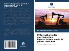 Copertina di Untersuchung der mechanischen Eigenschaften von in Öl getauchtem FRP