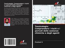 Borítókép a  Tossicologia: Comprendere i rischi e i pericoli delle sostanze chimiche e degli agenti - hoz